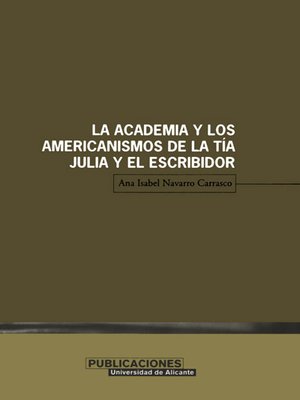 cover image of La Academia y los americanismos de La tia Julia y el escribidor